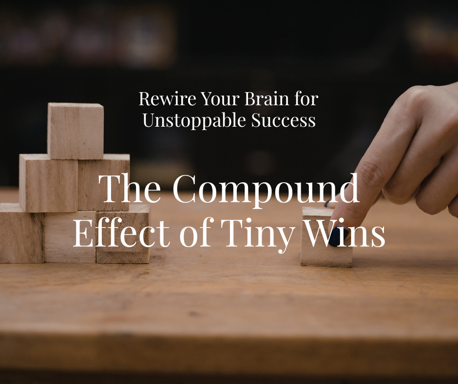 Week 6 - The Compound Effect of Tiny Wins