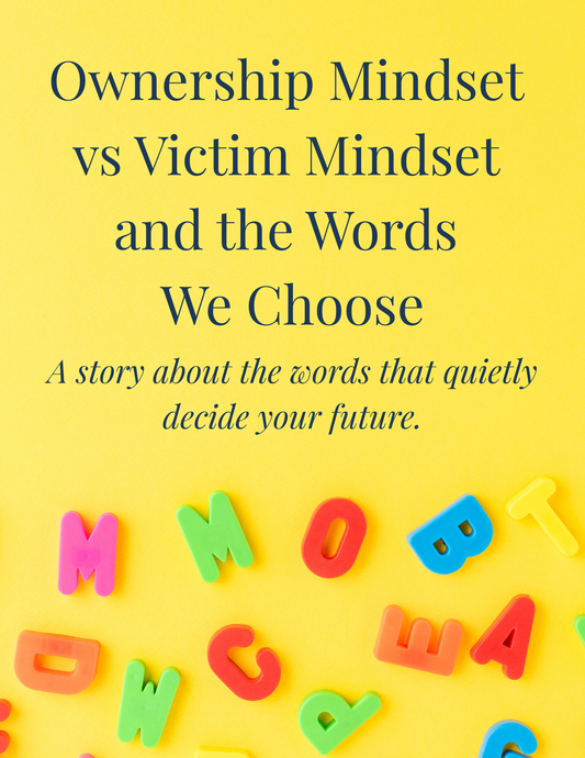 Ownership vs Victim Language: Transform Your Life Through Words
