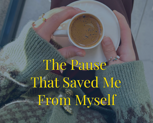 Week 16: The Pause That Saved Me From Myself