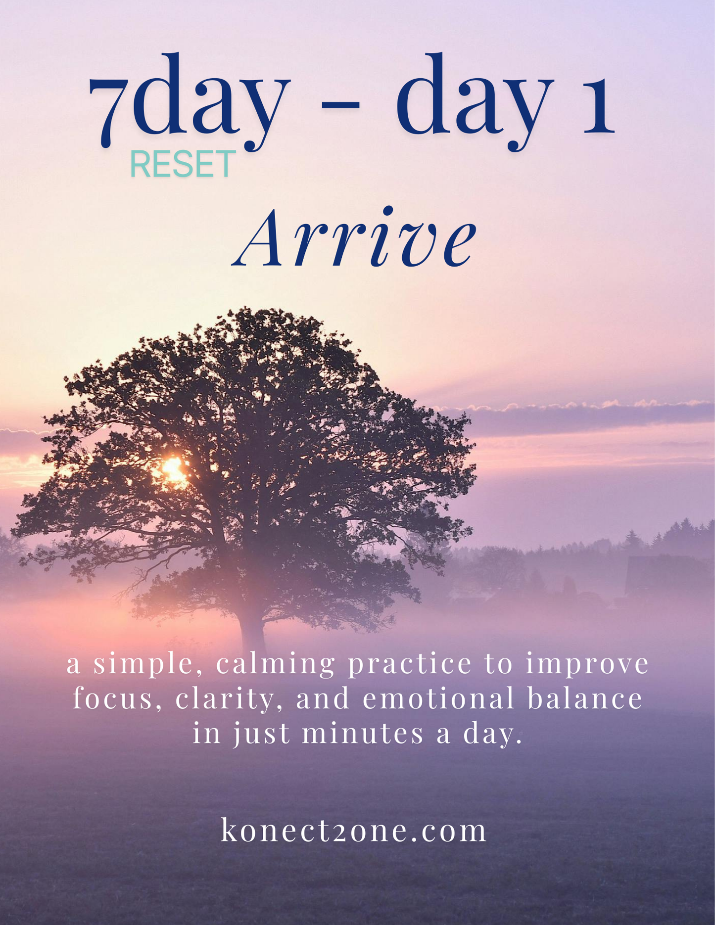 7 day Reset — day 1 Arrive